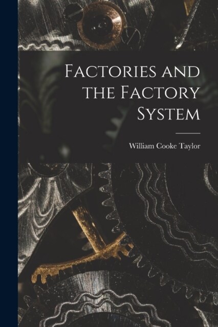 Factories and the Factory System (Paperback)