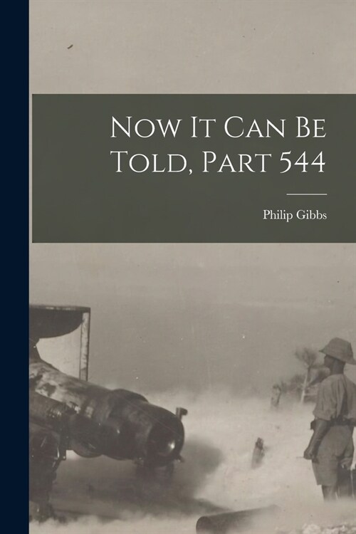 Now It Can Be Told, Part 544 (Paperback)