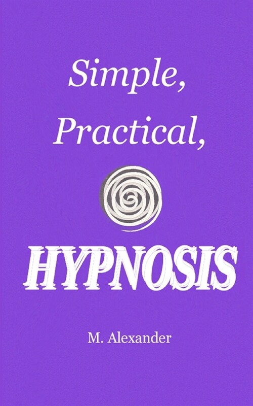 Simple, Practical, Hypnosis (Paperback)