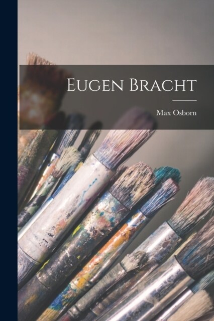 Eugen Bracht (Paperback)