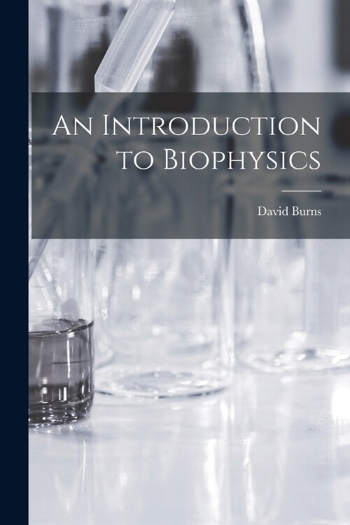 An Introduction to Biophysics (Paperback)