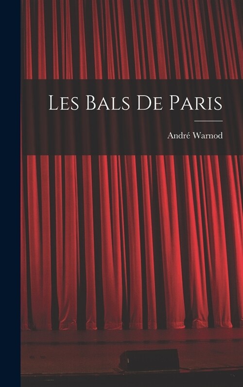 Les bals de Paris (Hardcover)