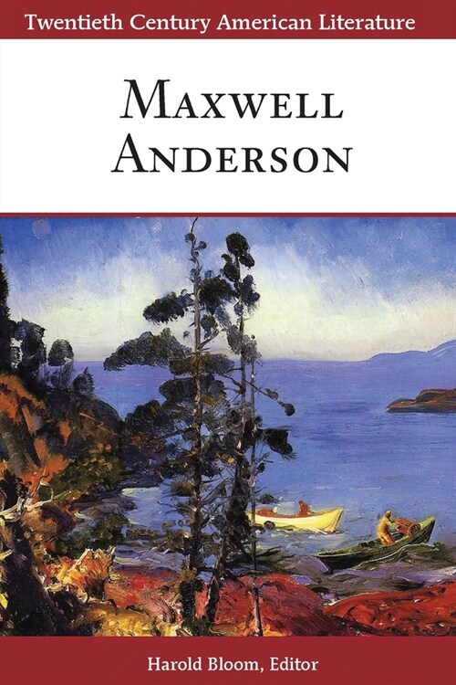 Twentieth Century American Literature: Maxwell Anderson (Paperback)