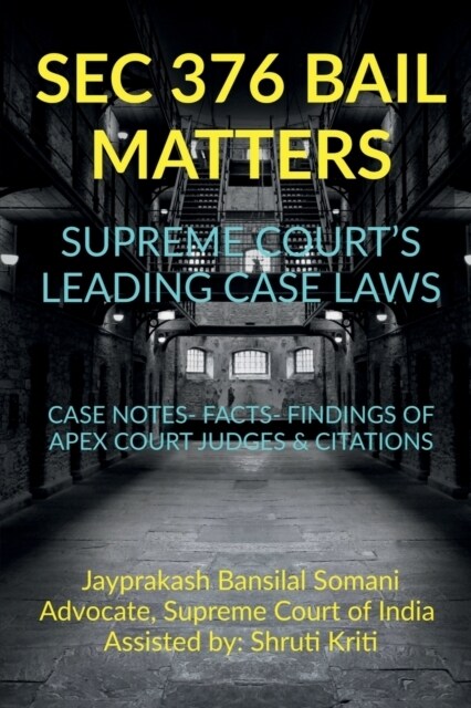 SEC 376 Bail Matters- Supreme Courts Leading Case Laws (Paperback)
