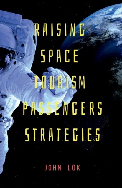 Raising Space Tourism Passengers Strategies (Paperback)
