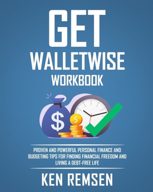 Get Wallet Wise, The Workbook: Powerful Personal Finance and Budgeting Tips for Finding Financial Freedom and Living a Debt-Free Life (Paperback)