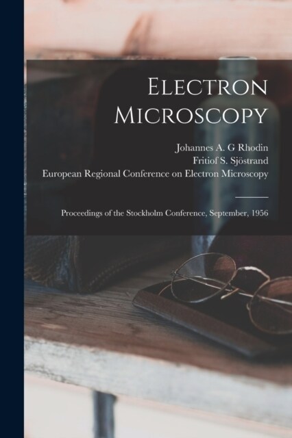 Electron Microscopy; Proceedings of the Stockholm Conference, September, 1956 (Paperback)