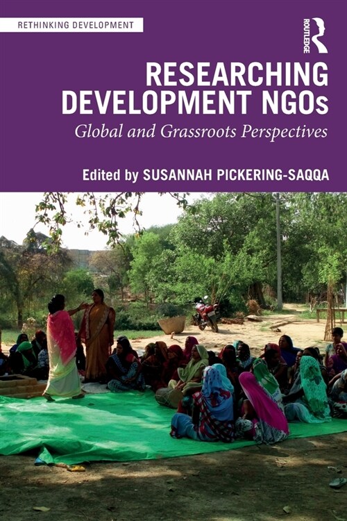 Researching Development NGOs : Global and Grassroots Perspectives (Paperback)