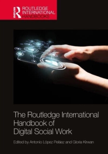 The Routledge International Handbook of Digital Social Work (Hardcover, 1)