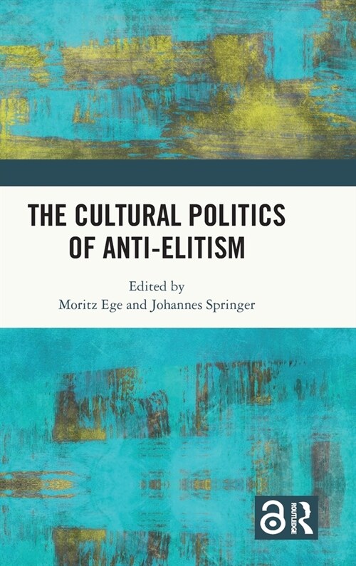 The Cultural Politics of Anti-Elitism (Hardcover, 1)