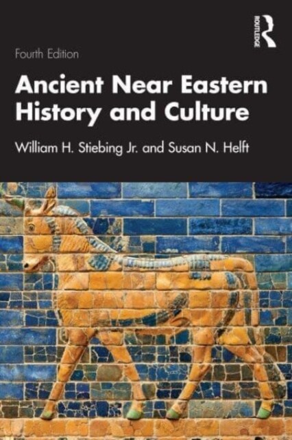 Ancient Near Eastern History and Culture (Paperback, 4 ed)