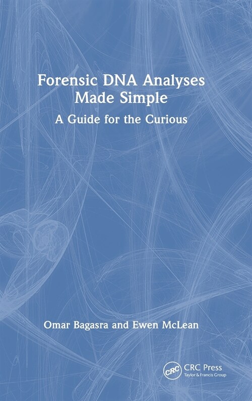 Forensic DNA Analyses Made Simple : A Guide for the Curious (Hardcover)