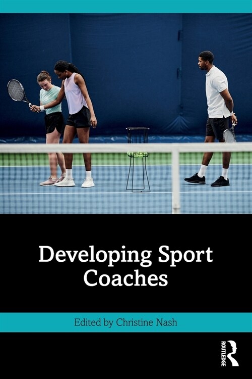 Developing Sport Coaches (Paperback, 1)