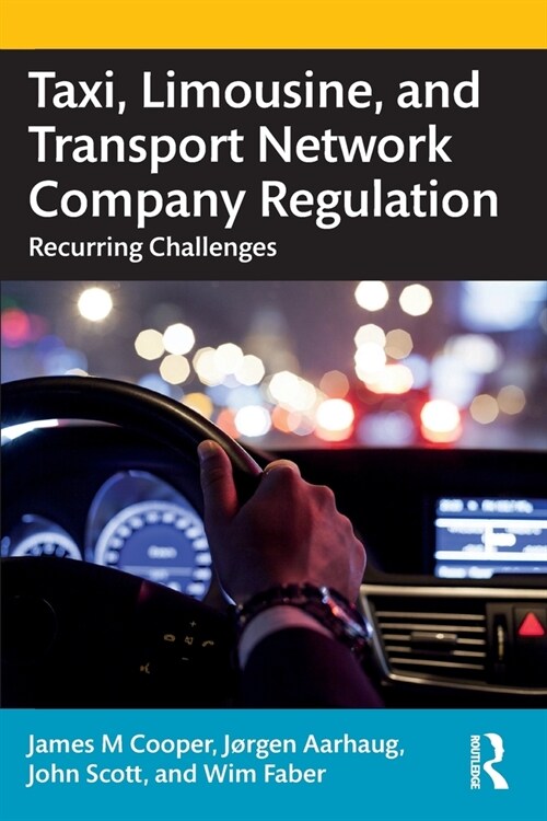 Taxi, Limousine, and Transport Network Company Regulation : Recurring Challenges (Paperback)