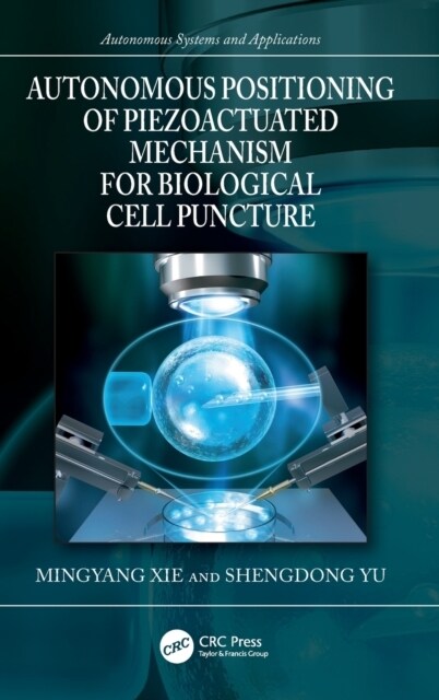 Autonomous Positioning of Piezoactuated Mechanism for Biological Cell Puncture (Hardcover, 1)