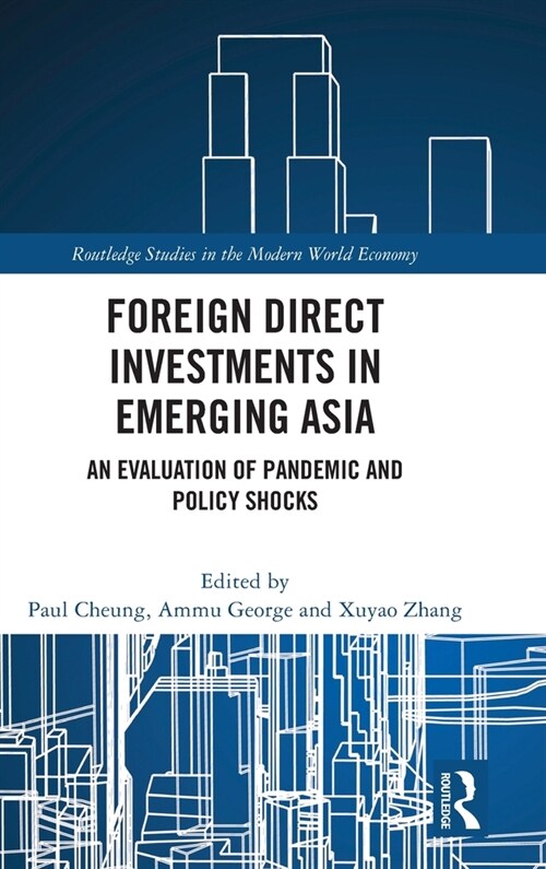 Foreign Direct Investments in Emerging Asia : An Evaluation of Pandemic and Policy Shocks (Hardcover)