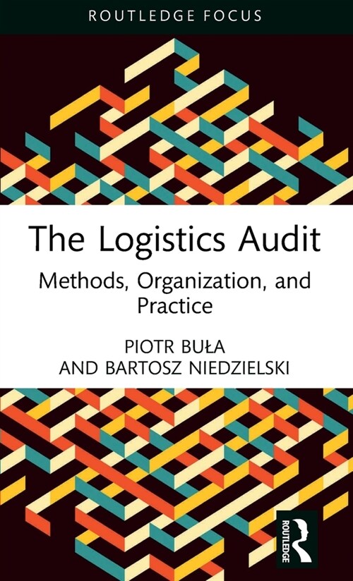 The Logistics Audit : Methods, Organization, and Practice (Hardcover)