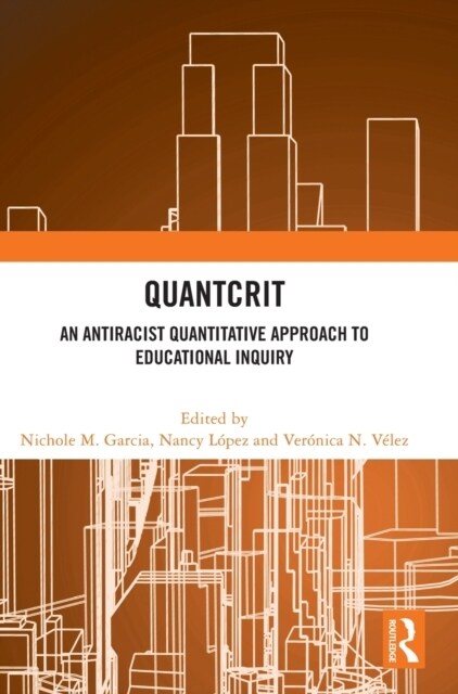 QuantCrit : An Antiracist Quantitative Approach to Educational Inquiry (Hardcover)