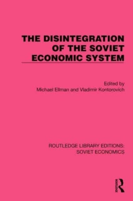 The Disintegration of the Soviet Economic System (Hardcover, 1)