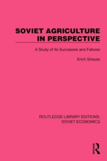 Soviet Agriculture in Perspective : A Study of its Successes and Failures (Hardcover)
