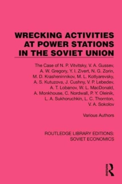 Wrecking Activities at Power Stations in the Soviet Union : The Case of N.P. Vitvitsky, etc (Hardcover)