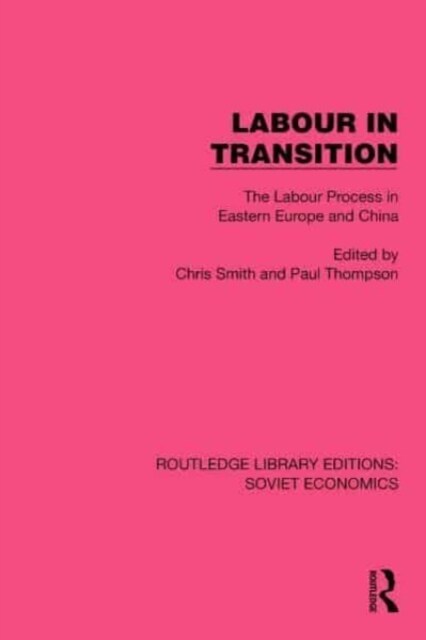 Labour in Transition : The Labour Process in Eastern Europe and China (Hardcover)