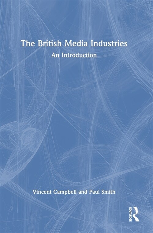 The British Media Industries : An Introduction (Hardcover)