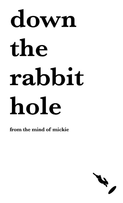 Down the rabbit hole (Paperback)