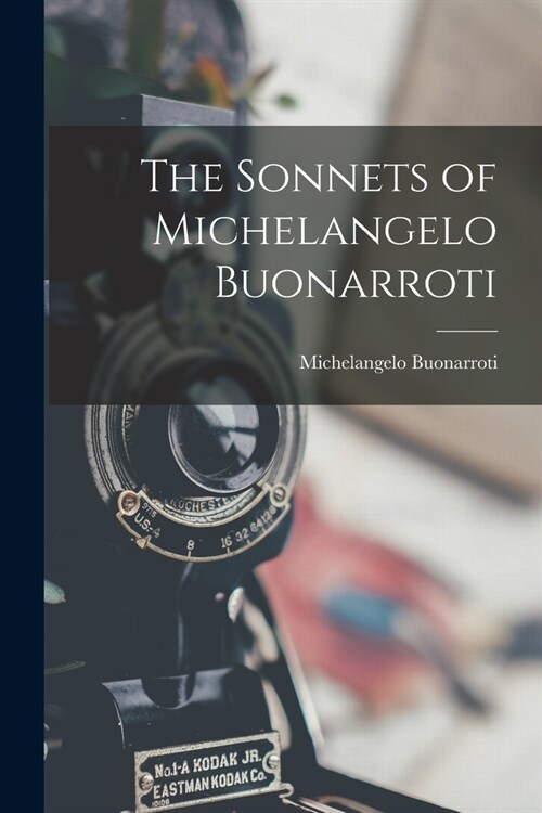 The Sonnets of Michelangelo Buonarroti (Paperback)