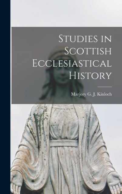 Studies in Scottish Ecclesiastical History (Hardcover)