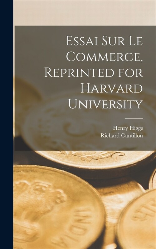 Essai sur le commerce, reprinted for Harvard University (Hardcover)