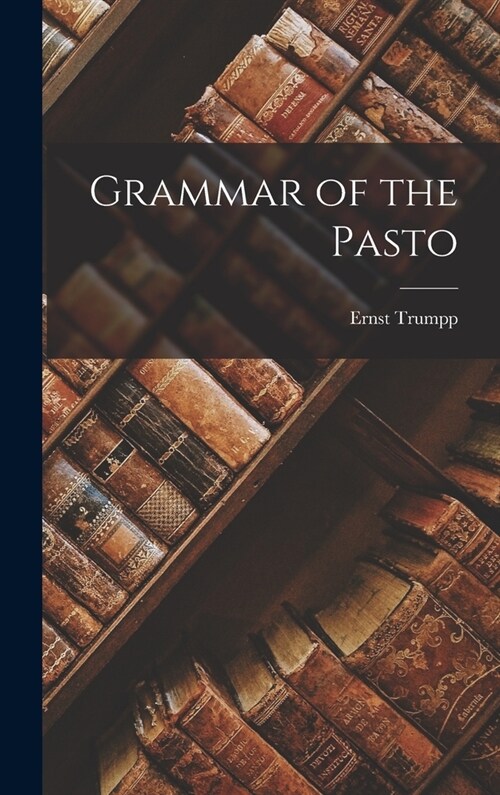 Grammar of the Pasto (Hardcover)