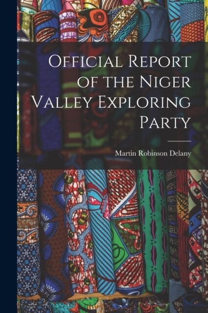 Official Report of the Niger Valley Exploring Party (Paperback)