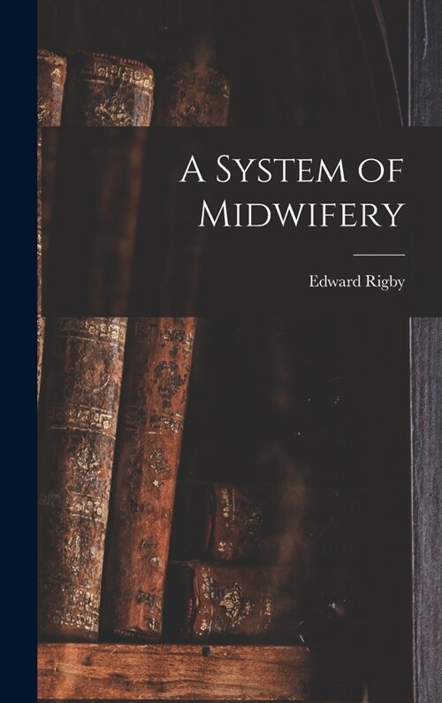 A System of Midwifery (Hardcover)