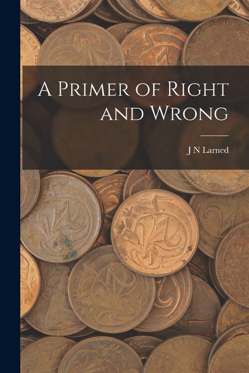 A Primer of Right and Wrong (Paperback)