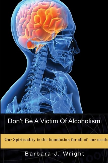 Dont Be A Victim Of Alcoholism (Paperback)