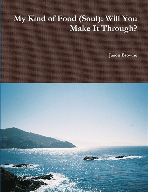 My Kind of Food (Soul): Will You Make It Through? (Paperback)