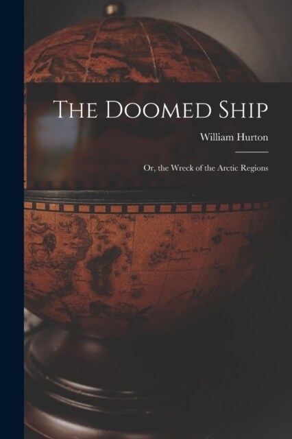 The Doomed Ship; Or, the Wreck of the Arctic Regions (Paperback)