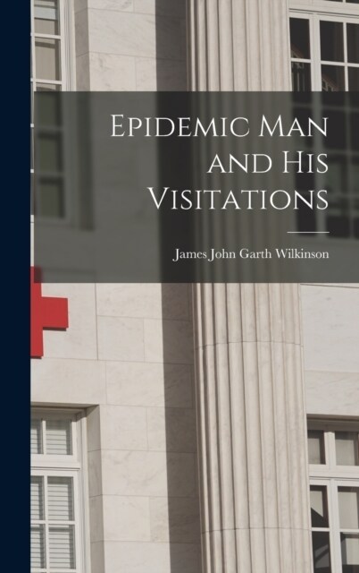 Epidemic Man and His Visitations (Hardcover)
