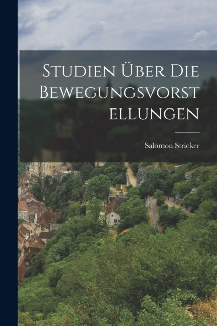 Studien ?er Die Bewegungsvorstellungen (Paperback)