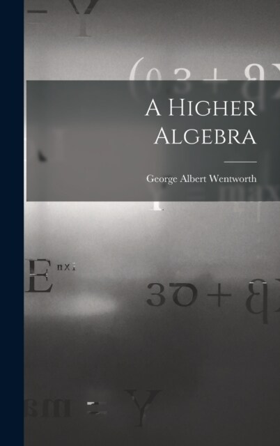 A Higher Algebra (Hardcover)