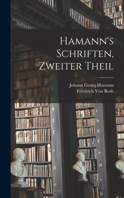 Hamanns Schriften, Zweiter Theil (Hardcover)