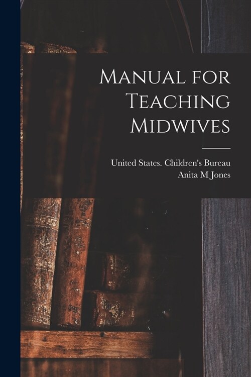 Manual for Teaching Midwives (Paperback)