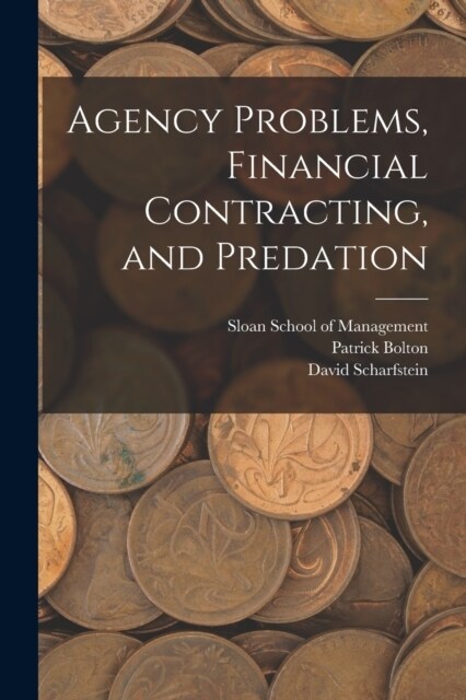 Agency Problems, Financial Contracting, and Predation (Paperback)