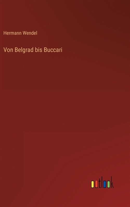 Von Belgrad bis Buccari (Hardcover)