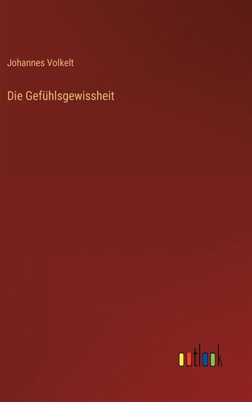 Die Gef?lsgewissheit (Hardcover)