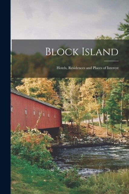 Block Island: Hotels, Residences and Places of Interest (Paperback)