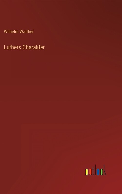 Luthers Charakter (Hardcover)