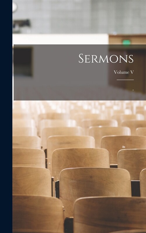 Sermons; Volume V (Hardcover)