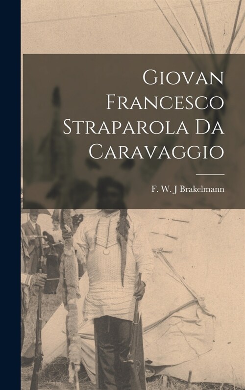 Giovan Francesco Straparola da Caravaggio (Hardcover)